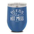 Bless this Hot Mess Tumbler