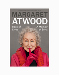 Book of Lives: A Memoir of Sorts by Margaret Atwood