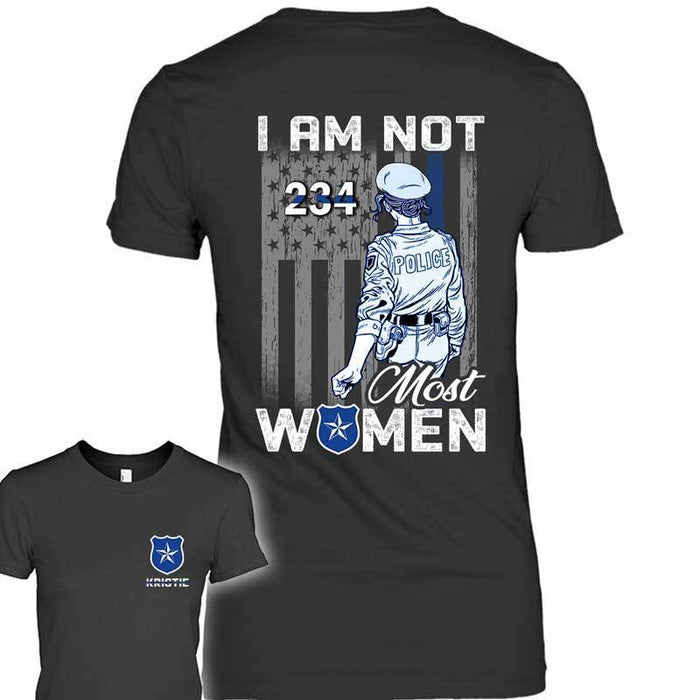 Female Police Officer I Am Not Most Women Personalized Women Shirt