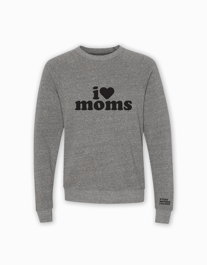I Love Moms Sweatshirt
