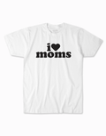 I Love Moms T-shirt - White