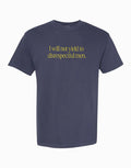 I Will Not Yield to Disrespectful Men T-Shirt