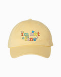 I'm Not Fine Hat