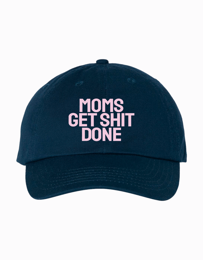Moms Get Shit Done Hat