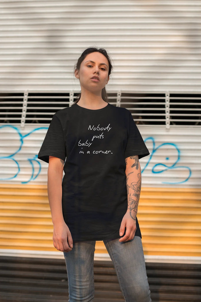 Nobody Puts Baby In a Corner Custom T-Shirt Black