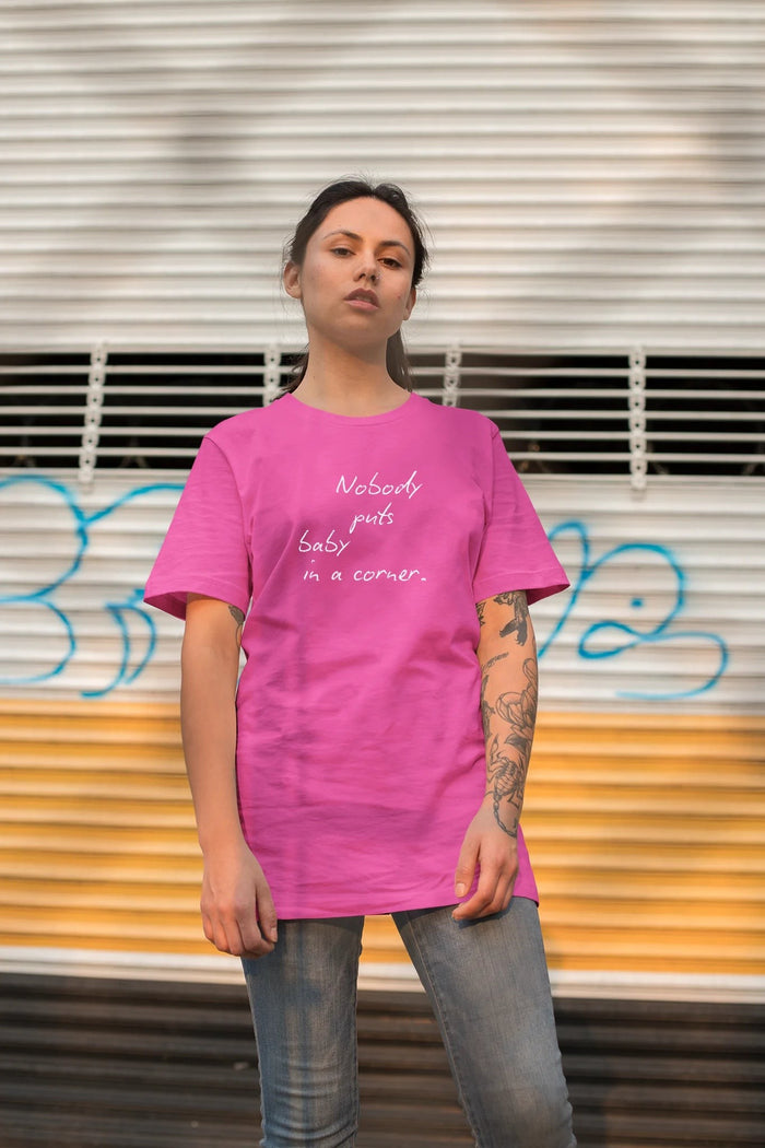 Nobody Puts Baby In a Corner Custom T-Shirt Hot Pink