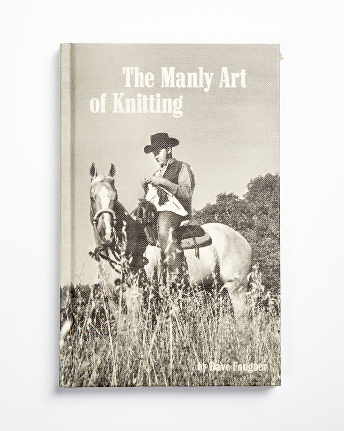 The Manly Art of Knitting