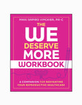 The We Deserve More Workbook
