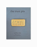 Trust Women Pin